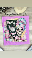 Large Comfort Colors Neon Purple TShirt & Mama Needs Coffee Colorful Skeleton