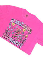 Do What Makes You Happy- Neon Pink Comfort Colors, Heavy Weight SZ M