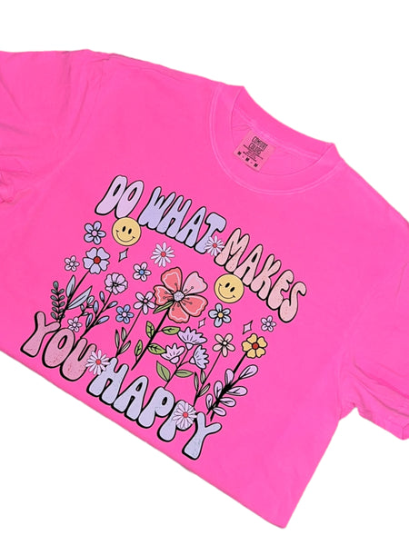 Do What Makes You Happy- Neon Pink Comfort Colors, Heavy Weight SZ M